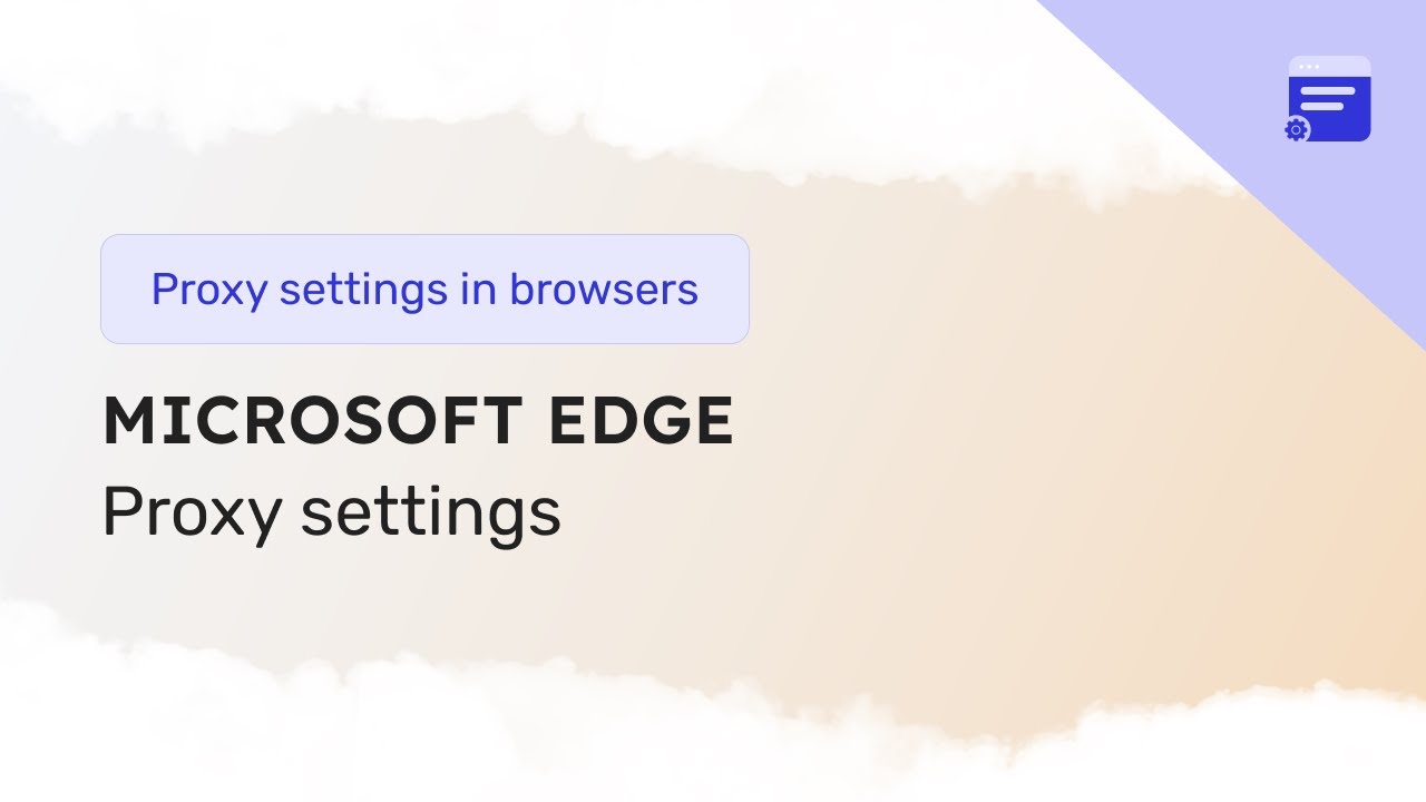 Proxy settings in the Microsoft Edge browser