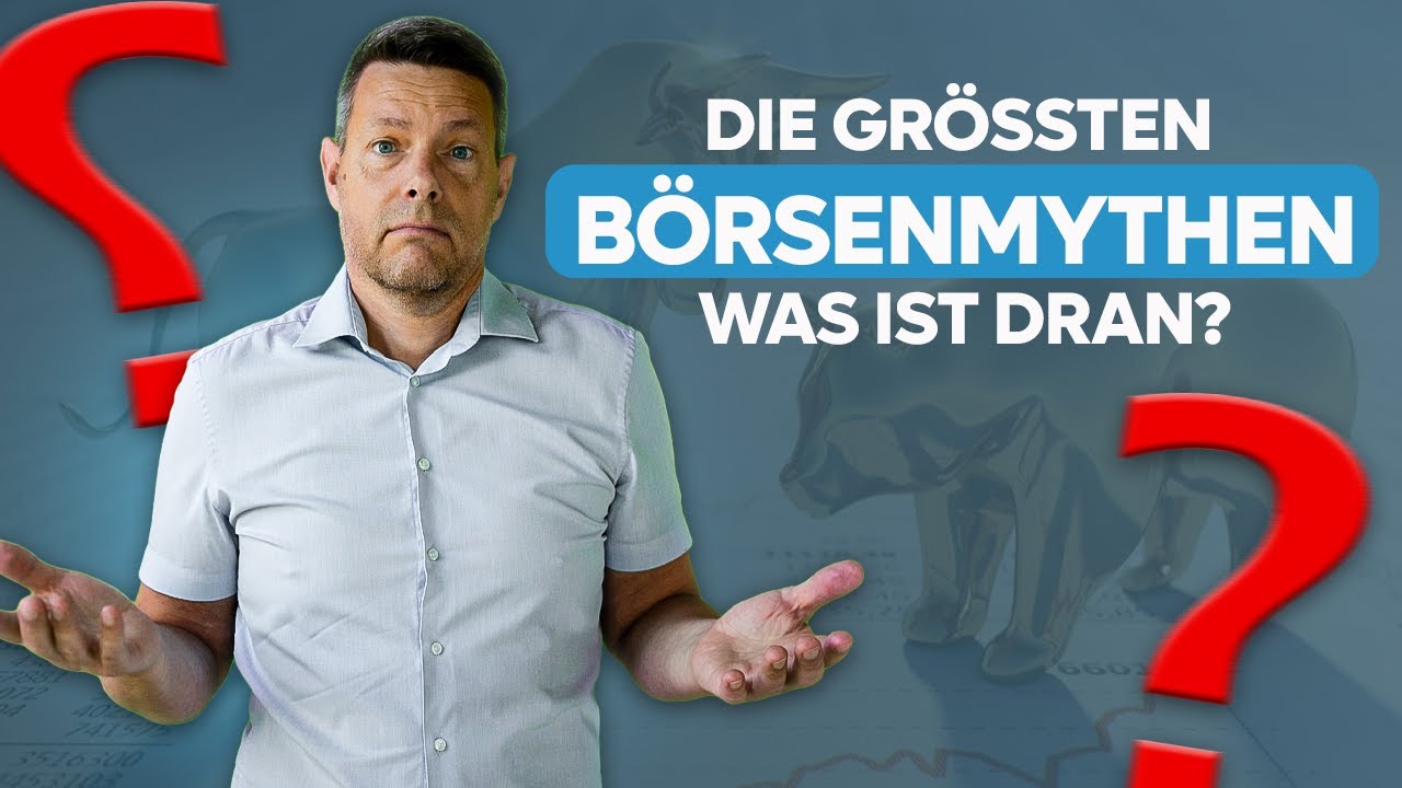 Börsenmythen entlarvt! Was Anleger wirklich wissen müssen
