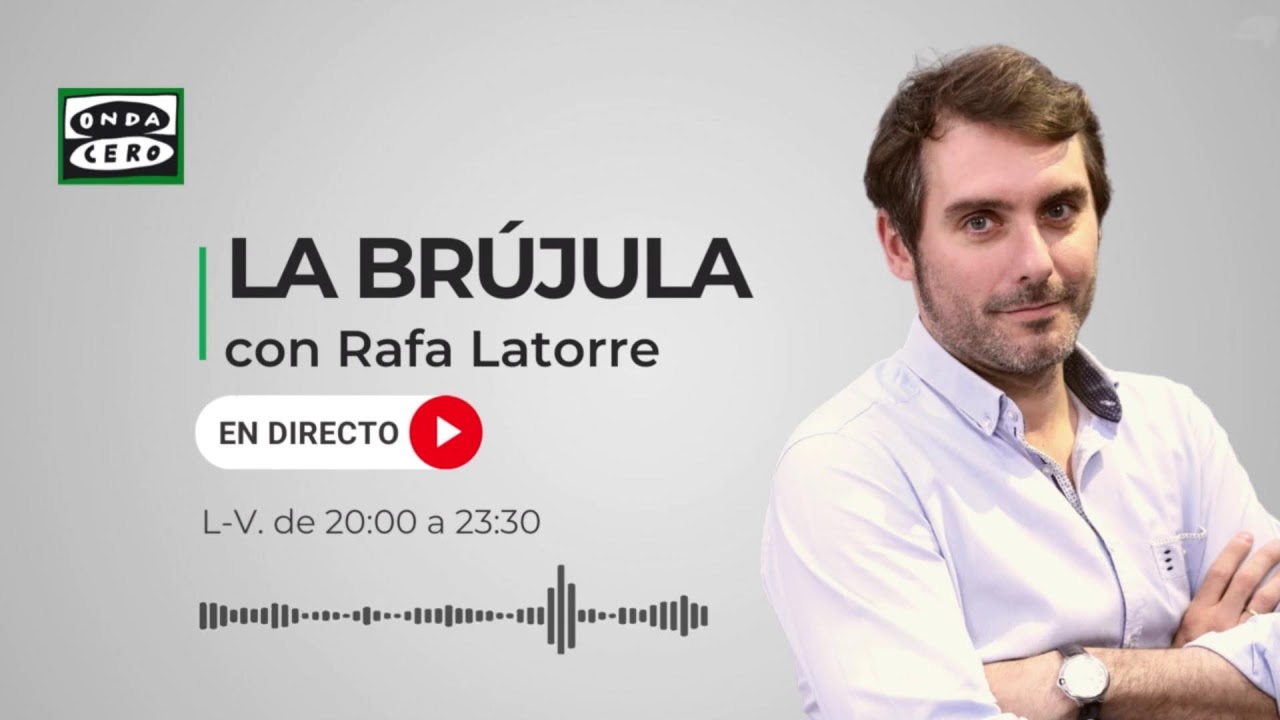 🔴EN DIRECTO | La Brújula con Rafa Latorre