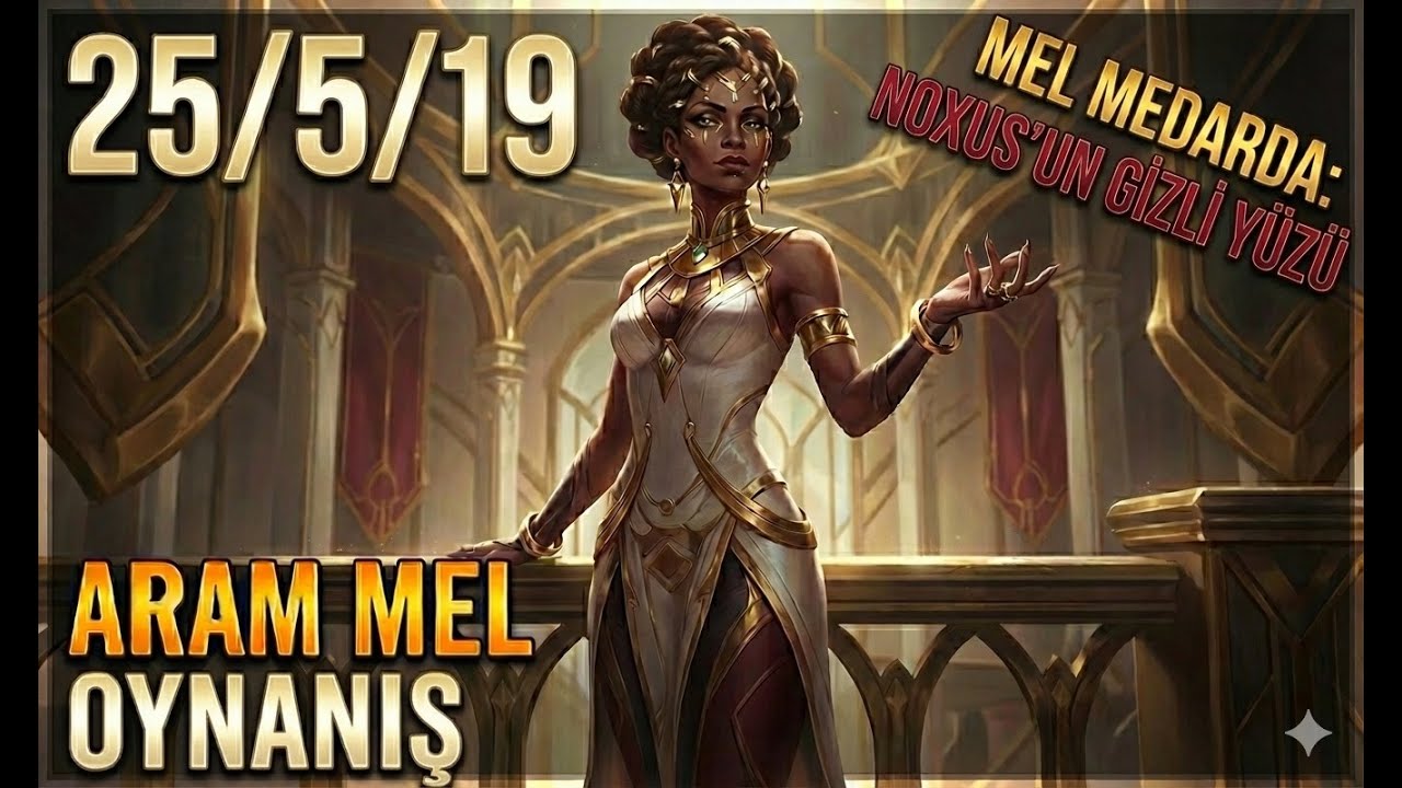 25 KİLL İLE ARAM'IN SEFİRİ OLDUM! | MEL MEDARDA DOMİNASYONU (25/5/19 KDA)