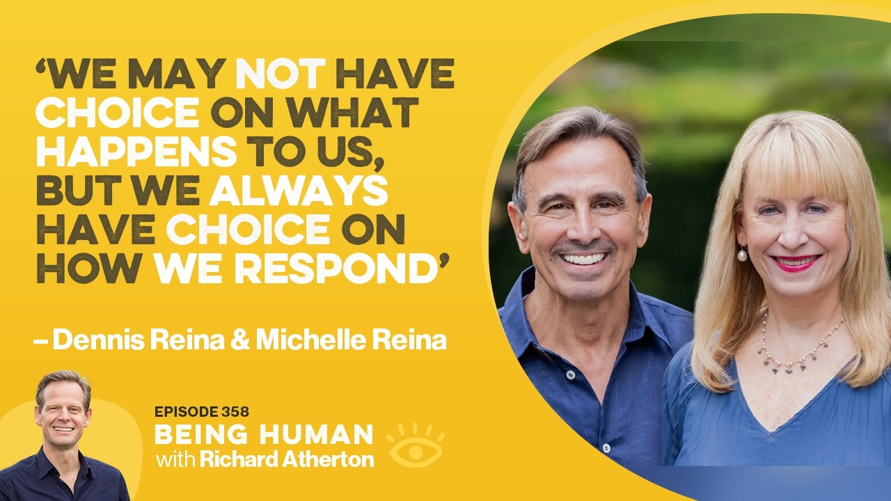 #358 When Trust Breaks — And How to Repair It - Dennis Reina & Michelle Reina | Being Human