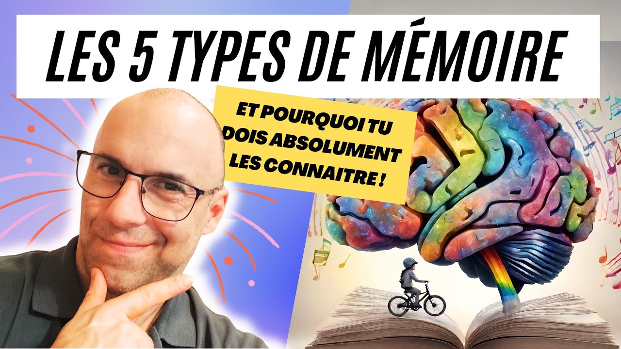 Quels sont les 5 types de mémoire (et pourquoi tu dois ABSOLUMENT les connaître)