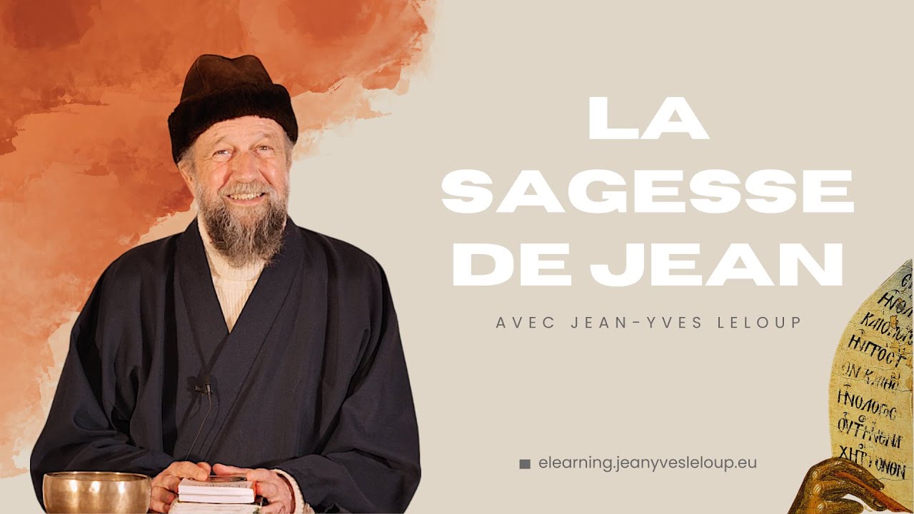 La Sagesse de Jean avec Jean-Yves Leloup
