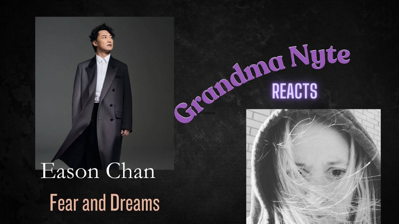 🌟 Grandma Nyte Reacts to Eason Chan's 
