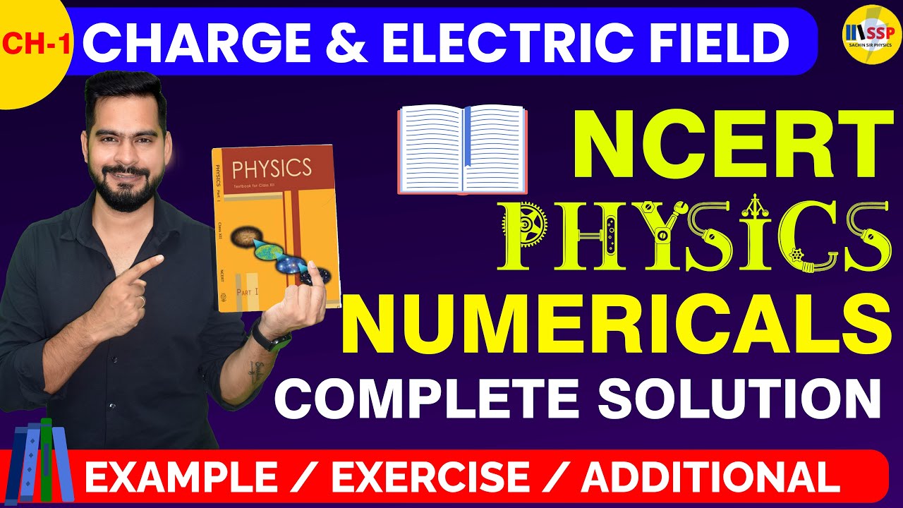 Class 12 Physics Chapter 1 | Electric Charges & Fields - NCERT Solutions  2022-23 | Sachin sir
