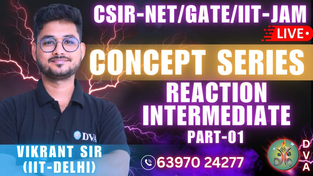REACTION INTERMEDIATE CONCEPT SESSION (PART-01) | CSIR-NET | GATE | IIT-JAM | BY VIKRANT SIR