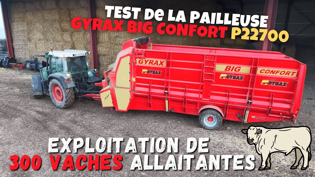 TEST DE LA PAILLEUSE GYRAX BIG CONFORT P22700 DANS UNE EXPLOITATION DE 300 VACHES ALLAITANTES