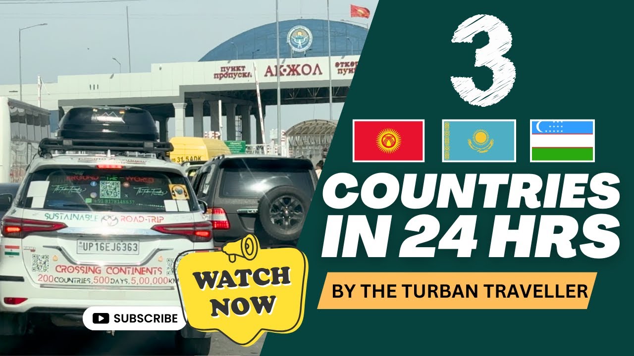 EP-25, BORDER CROSSING THREE COUNTRIES IN 24 HOURS By The Turban Traveller