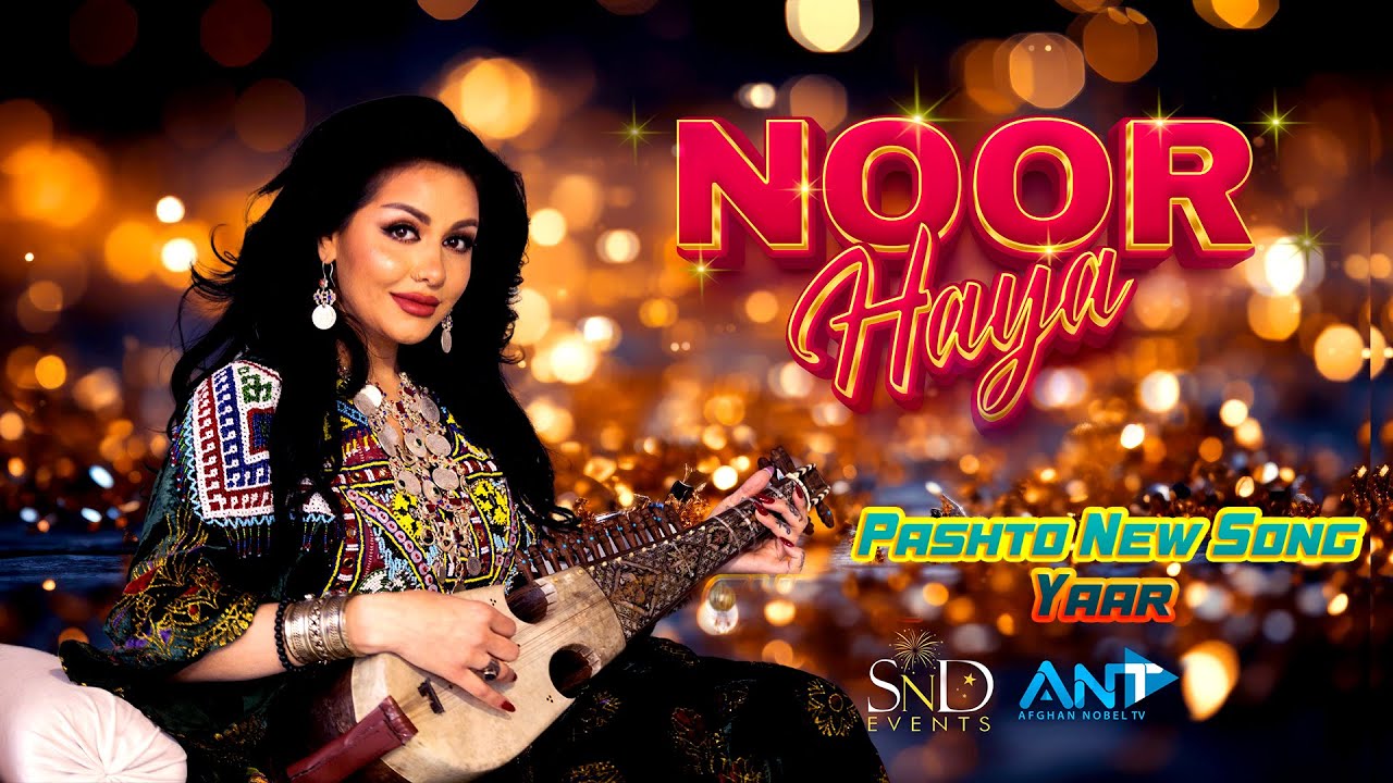 Pashto New Song Yaar  | Noor Haya