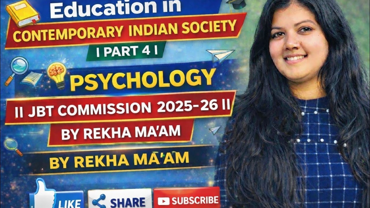 Education in contemporary indian society||PART 4||PSYCHOLOGY|JBT COMMISSION 2025-26||BY REKHA MA'AM