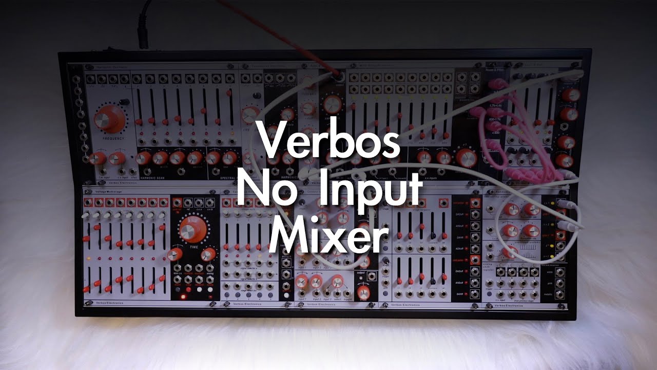 No Input Mixer | Verbos Producer Configuration Modular Synth