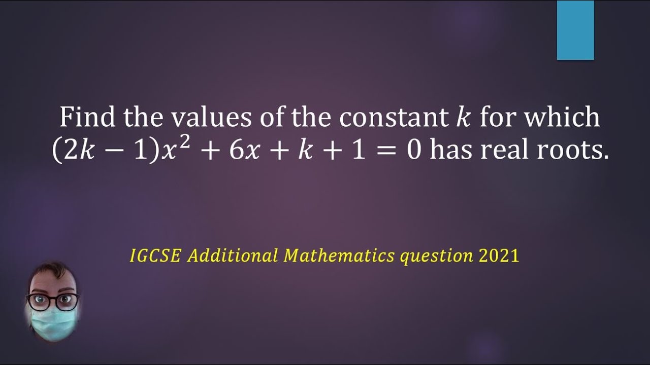 How to use the discriminant to solve a quadratic equation problem (IGCSE Add. Maths 2021)