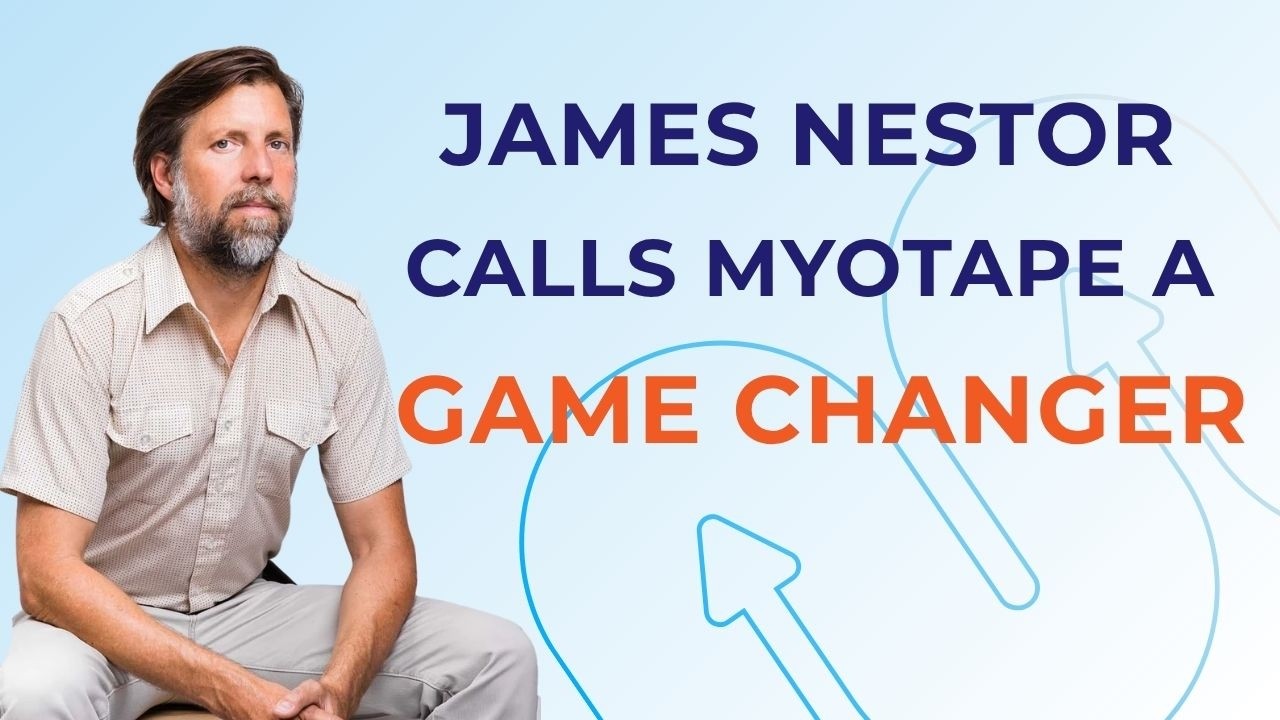 Why James Nestor Calls MyoTape a &ldquo;Game-Changer&rdquo; for Kids&rsquo; Health | Patrick McKeown & Nasal Breathing