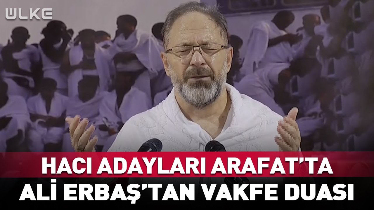 Hacı Adayları Arafat'ta! Ali Erbaş'tan Vakfe Duası
