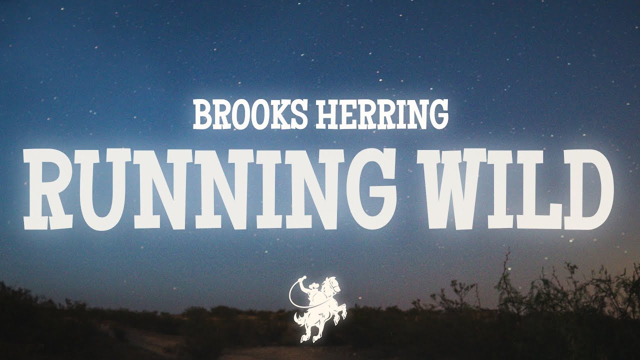 Brooks Herring - Running Wild (Lyrics)