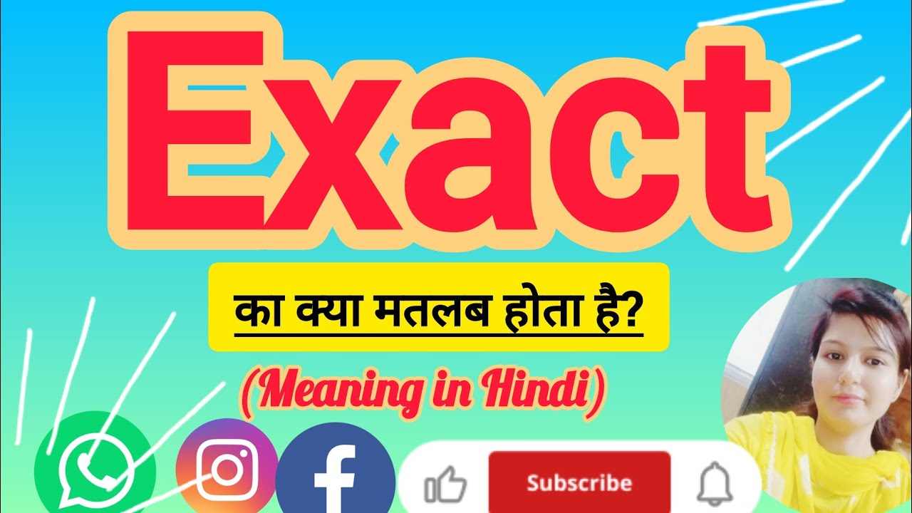 Exact meaning in Hindi Exact ko hindi m kya khte h Exact ka matlb hindi m kya hota h
