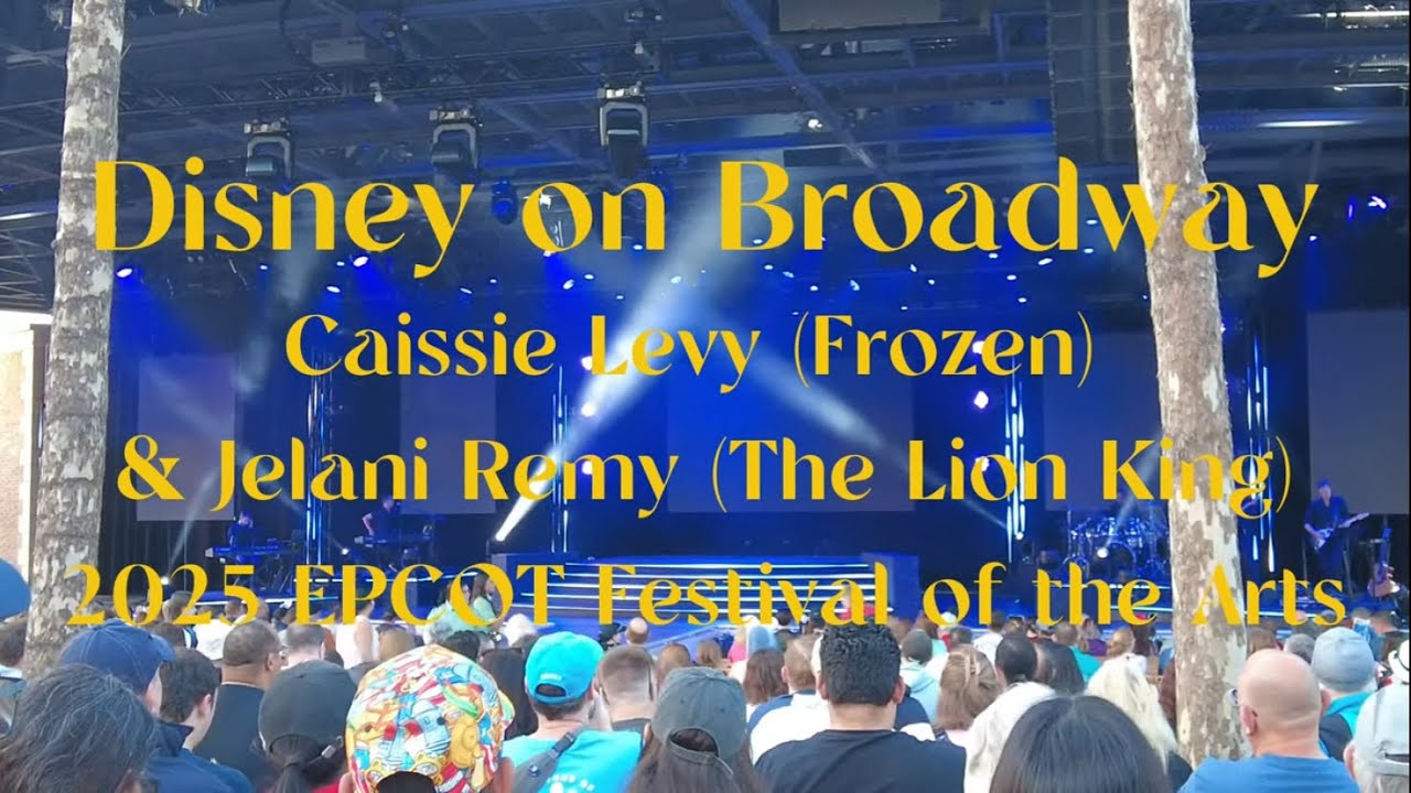 Disney on Broadway  Caissie Levy (Frozen) & Jelani Remy (The Lion King) 2025 Festival of the Arts
