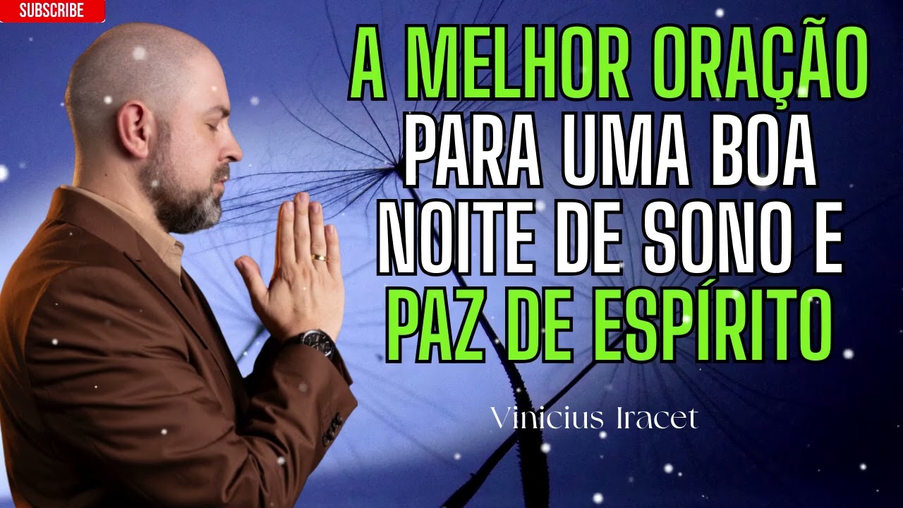A melhor oração para adormecer todas as noites - Profeta Vinicius Iracet