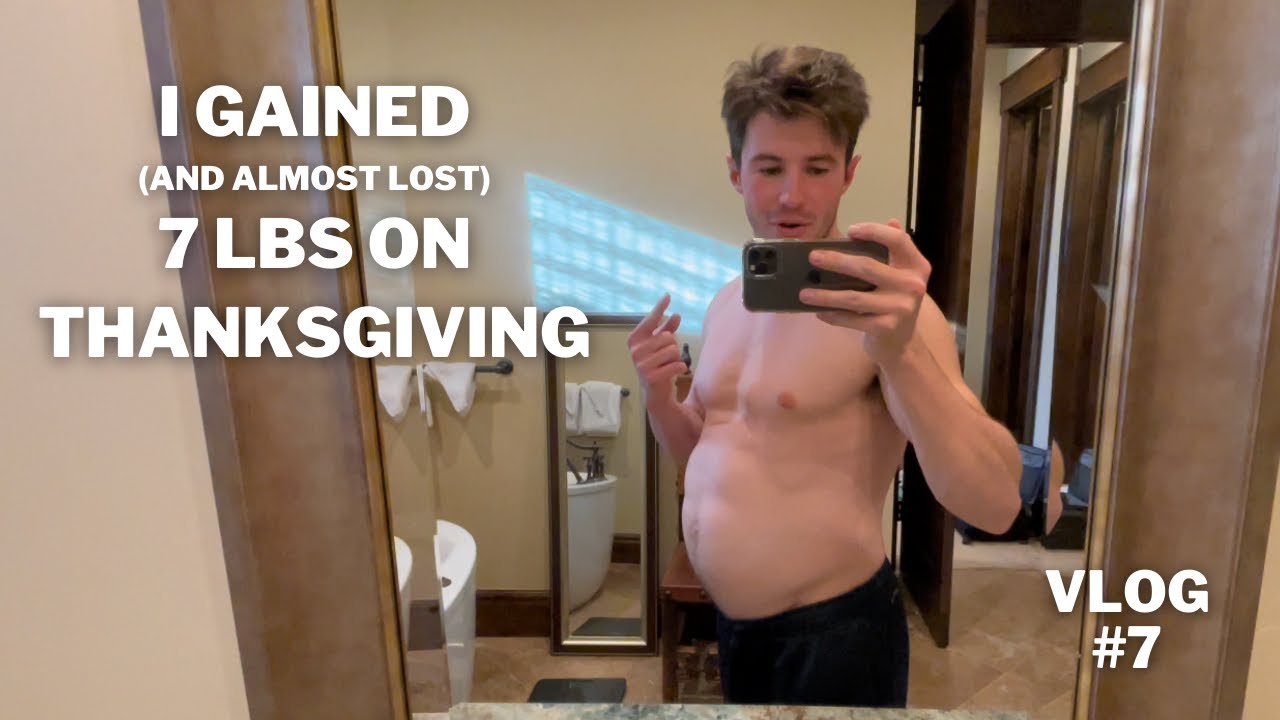 I gained 7 lbs on thanksgiving | vlog #7
