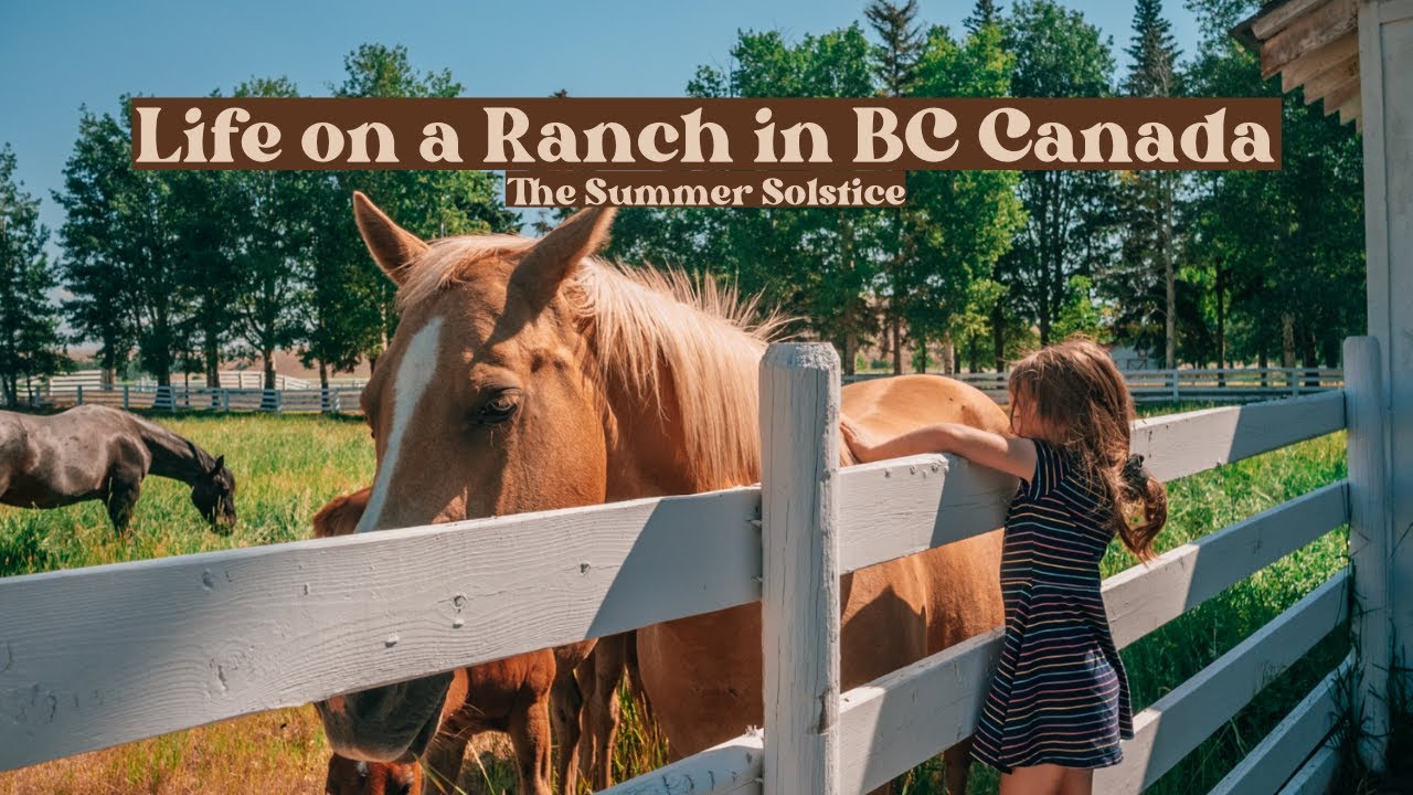 Ranch Life in British Columbia - Living in Canada | Summer Solstice, Move abroad from Australia