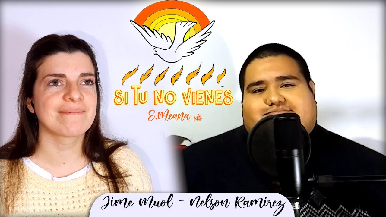 Si tu no vienes - canto al Espíritu Santo (E.Meana) cover Jime Muol & Nelson Ramirez