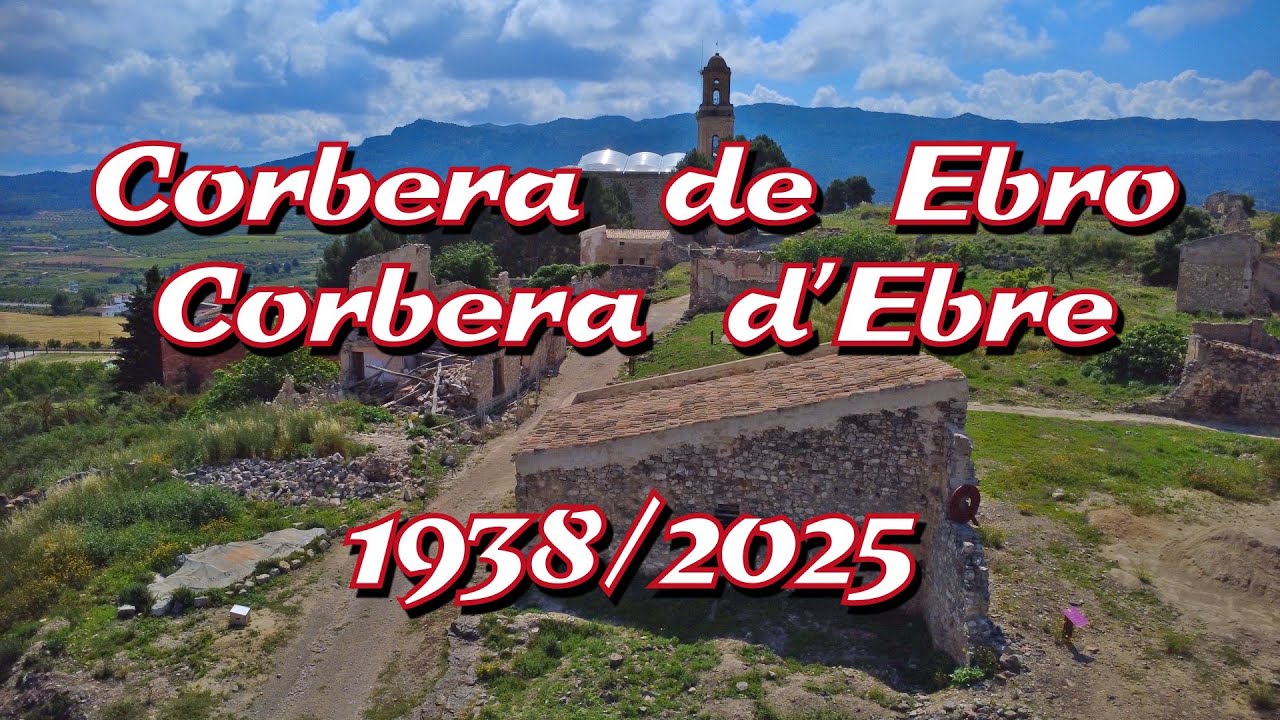 Corbera de Ebro en la Batalla del Ebro. La memoria nunca se apaga mientras alguien la cuente.