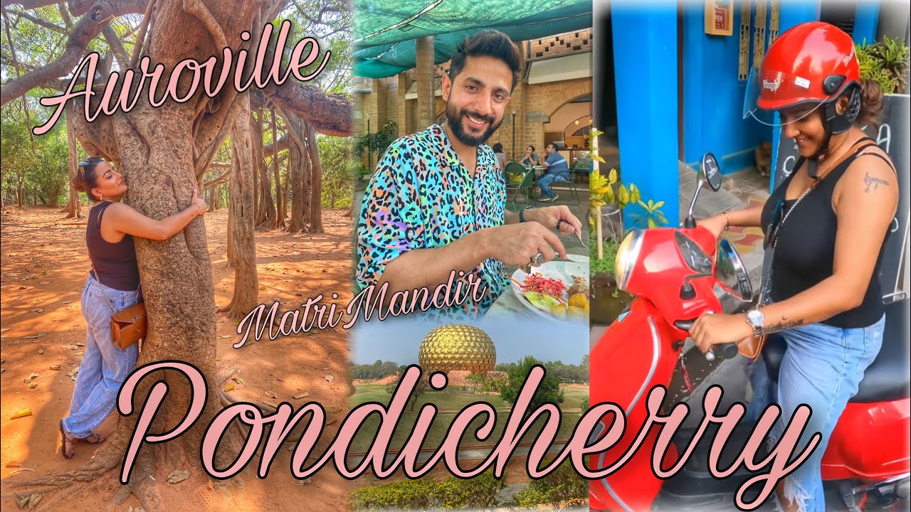 Pondicherry Vlog Part 1 | Visited The World Famous Auroville | Ate At the Oldest Cafe & Much More