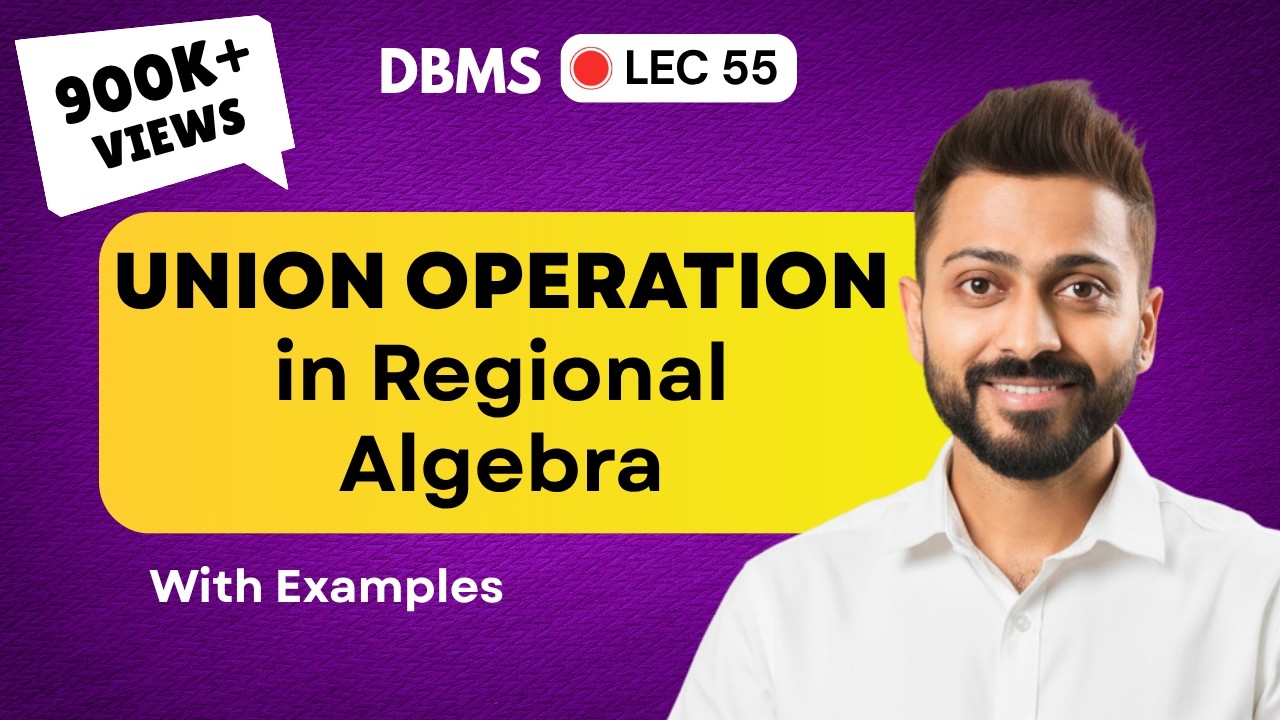 Lec-49: Union Operation in Relational Algebra | Database Management System