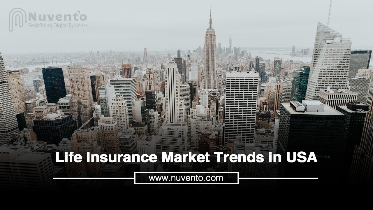 Life Insurance Market Trends in the United States | Why Life Insurers Must Digitize