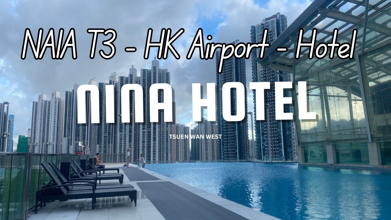 NAIA to Nina Hotel in Hong Kong (Tsuen Wan West)