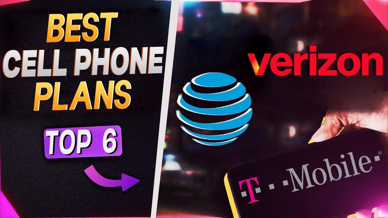 TOP 6 BEST CELL PHONE PLANS IN 2025 (Check Out the Best Cell Phone Plans)
