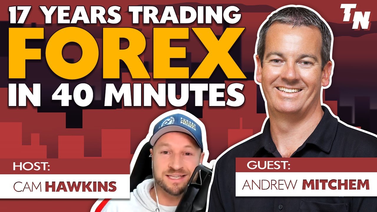 17 Year Forex Pro Shares Almost Everything In 40 Minutes w/ Andrew Mitchem
