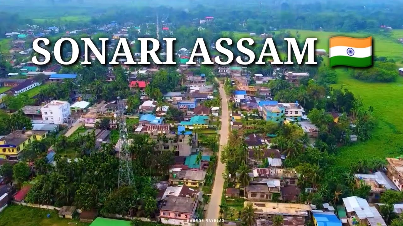 Sonari Assam | Charaideo district headquarter Sonari town
