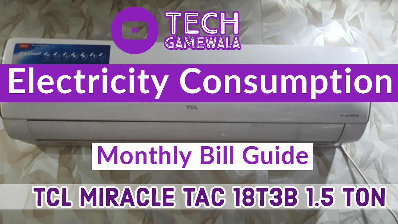 TCL MIRACLE series 1.5 ton A.C T3B  Electricity Consumption Monthly Bill