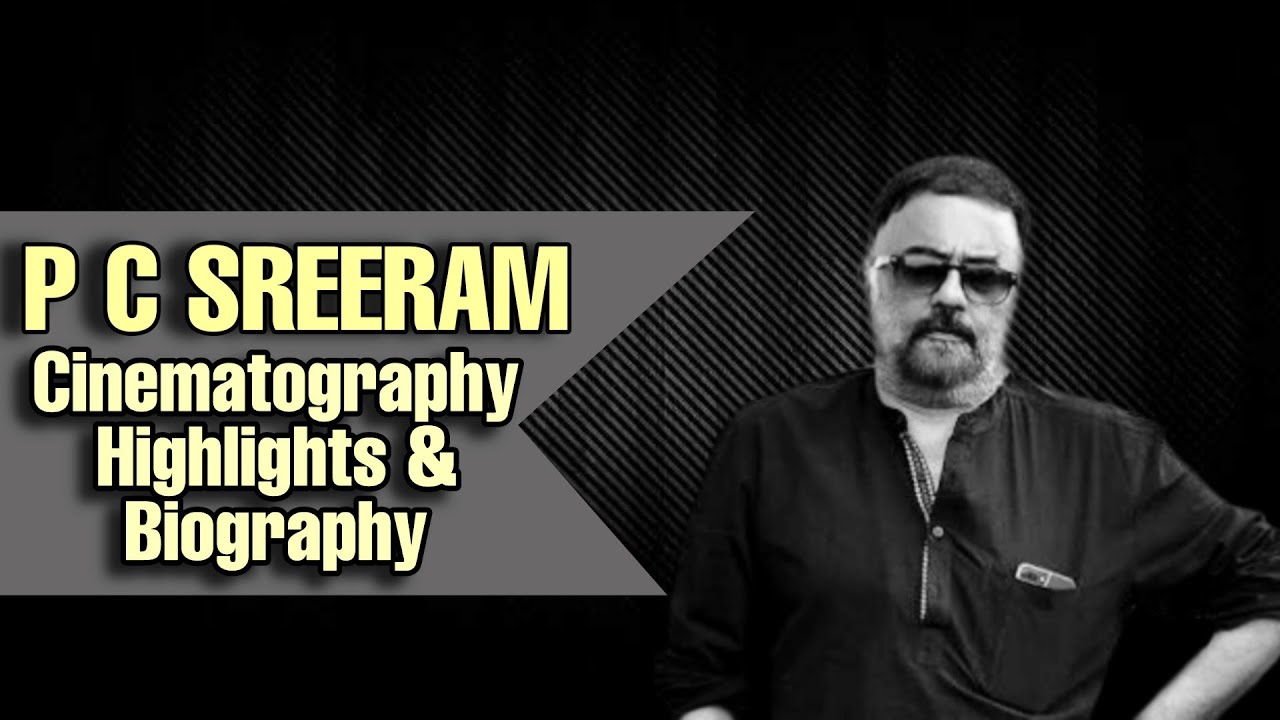 P C Sreeram Cinematography Highlights | Biography | Green World Media | Gwm