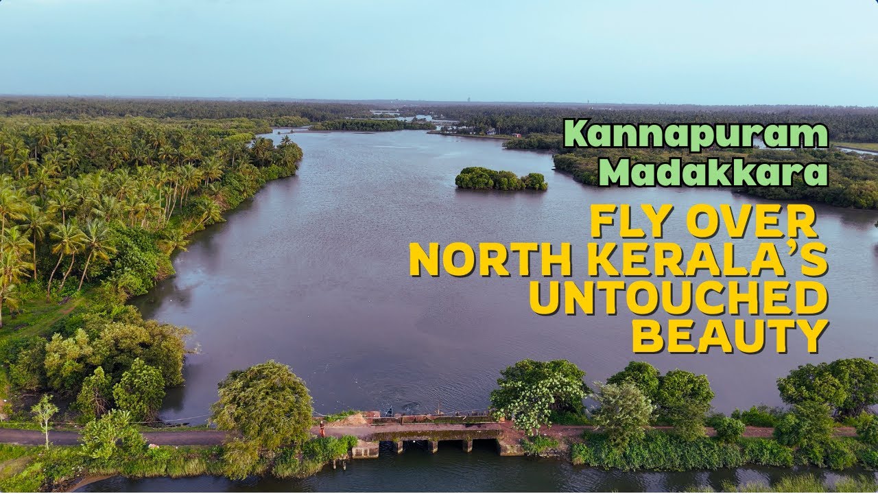 Discover Kannur & Kasaragode: Drone Journey Over North Kerala - Kannapuram, Madakakra!!!
