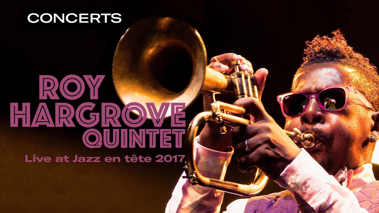 Roy Hargrove Quintet - Live at Jazz en Tête Festival (2017) | Qwest TV