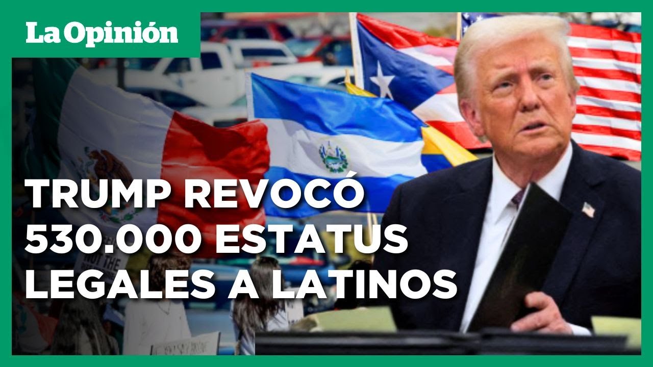 &iexcl;Golpe migratorio! Donald Trump revoc&oacute; 530.000 estatus legales a latinos | La Opini&oacute;n