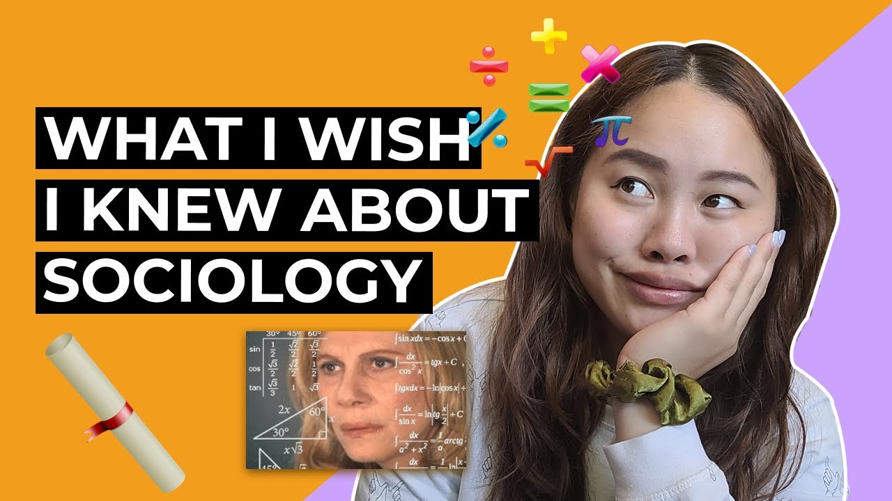 What I wish I knew about SOCIOLOGY