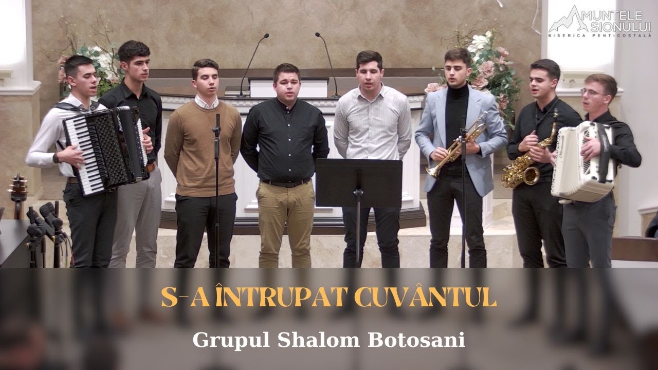 Grupul Shalom Botosani - S-a întrupat cuvântul