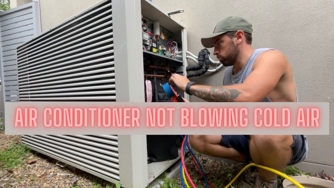 Air Conditioner not blowing cold air