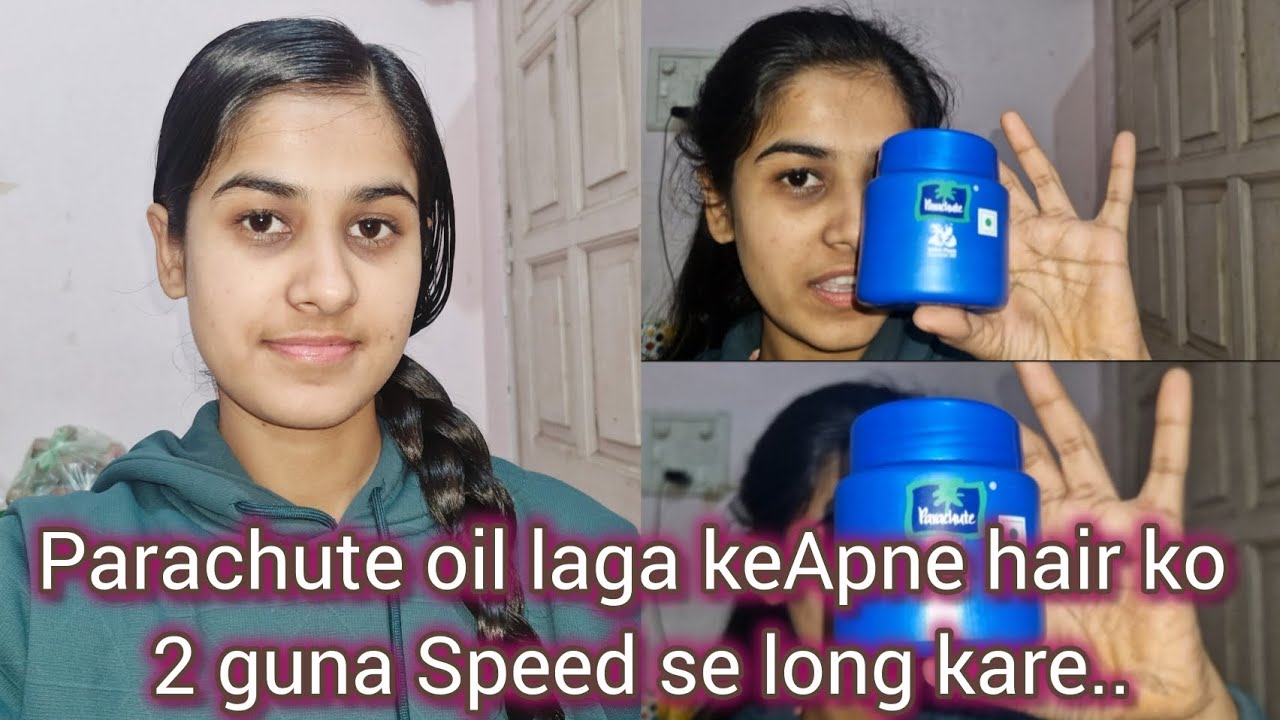 Ab parachute oil laga ke apne hair ko 2 guna speed se lamba kare 1 mahine ke andar...