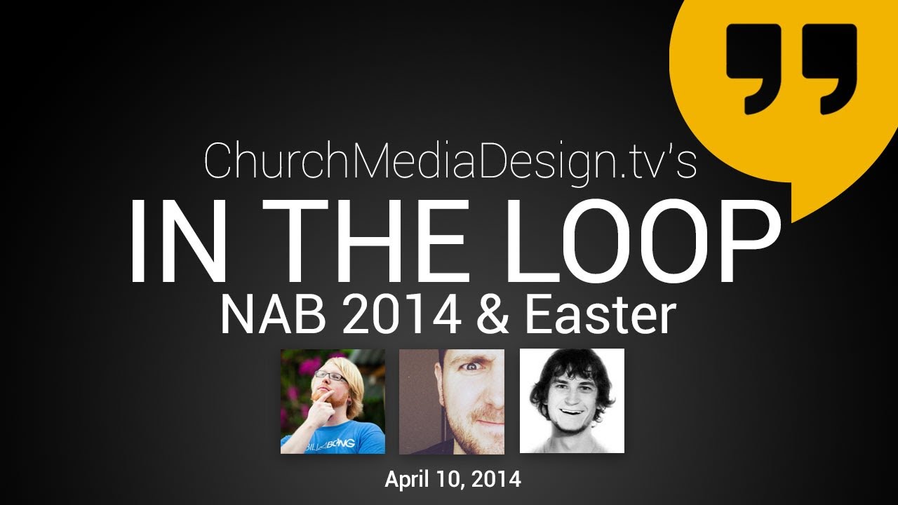 In The Loop: NAB 2014 & Easter