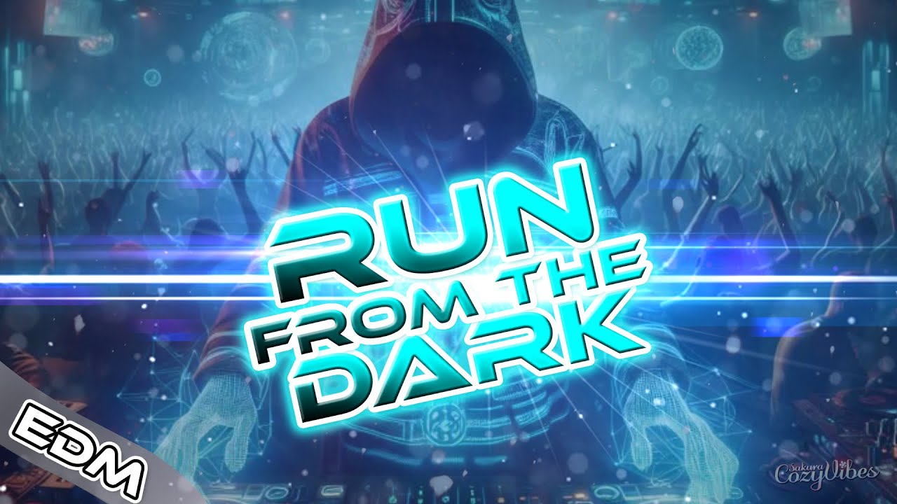 Run from the Dark / EDM