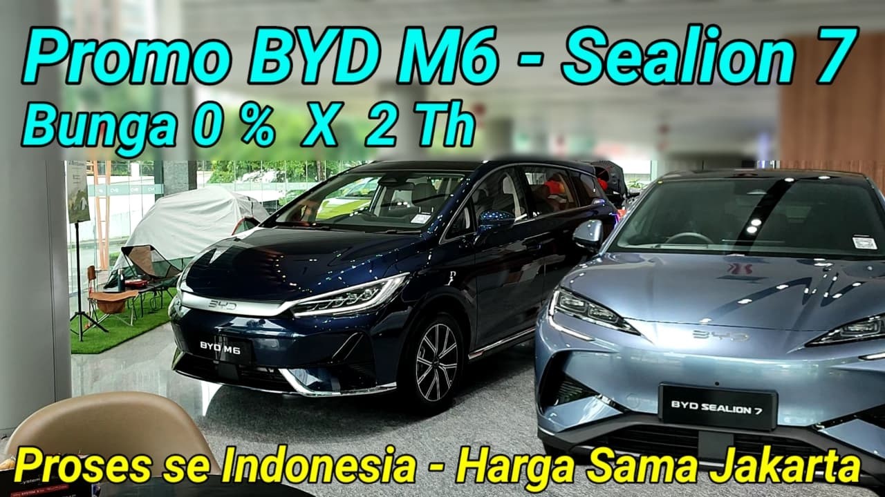 Promo BYD M6 dan Sealion 7 Casback Besar. Bunga 0% X 2 Th. Proses se Indonesia Harga OTR Jakarta.