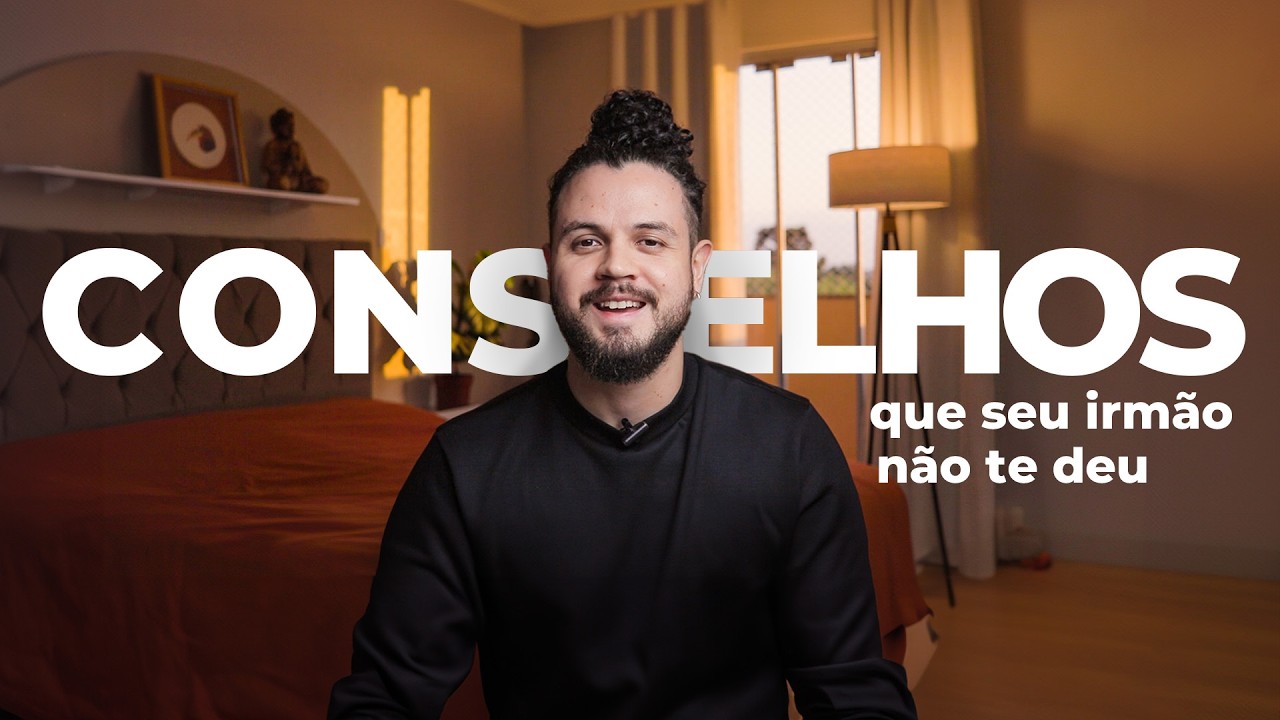 conselhos que seu irmão mais velho NÃO TE DEU