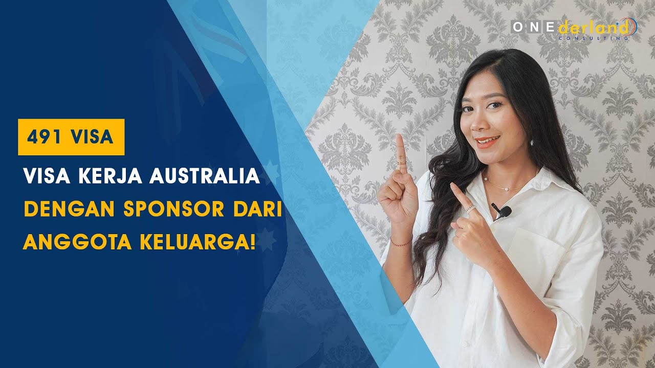 491 Visa Visa Kerja Australia dengan Sponsor dari Anggota Keluarga!