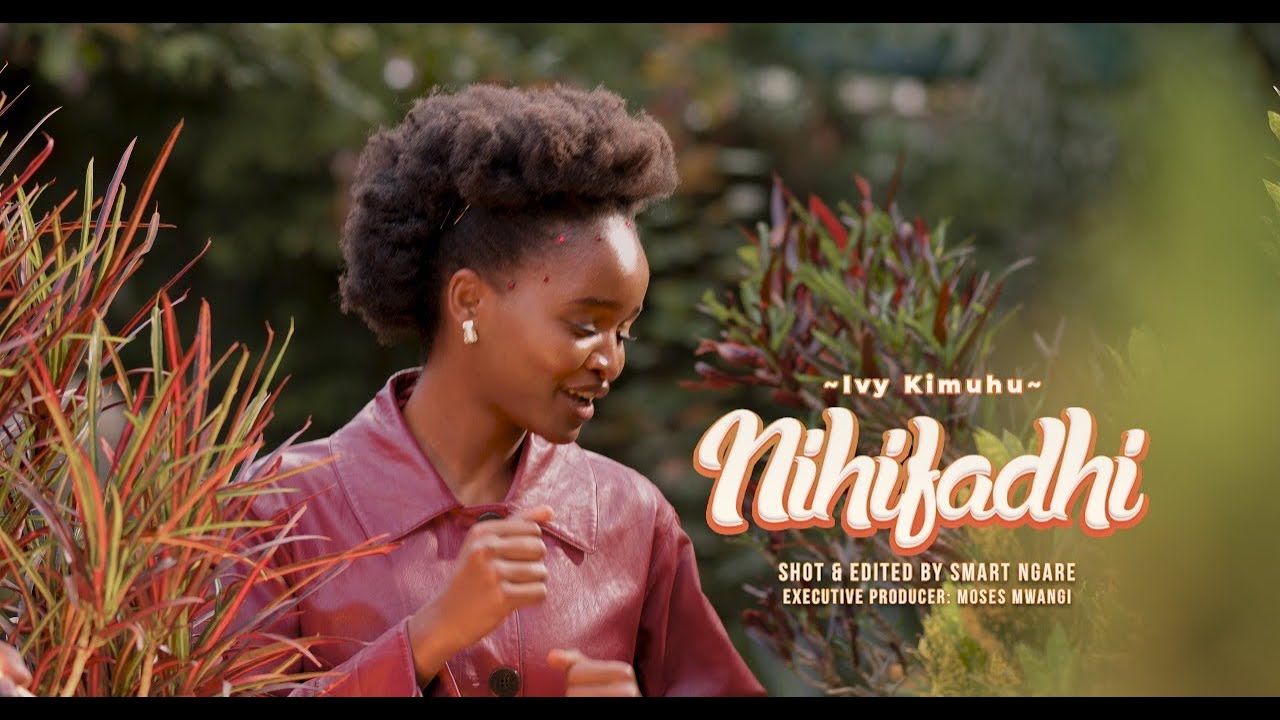 Ivy Kimuhu- Nihifadhi ( Official Music Video )