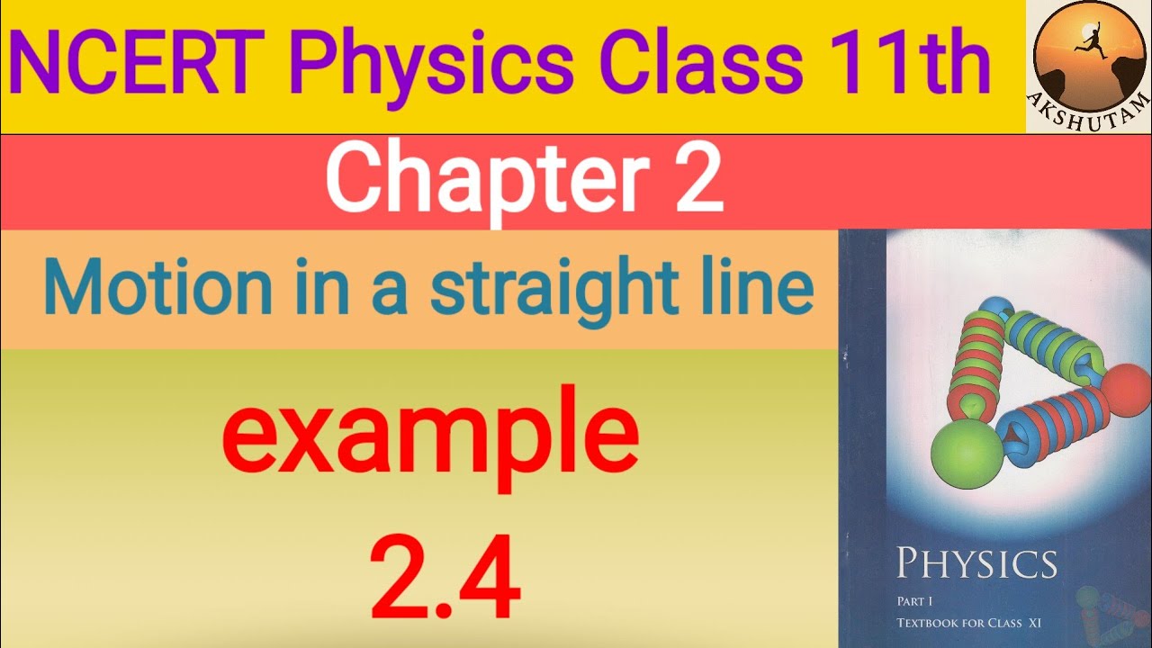 ncert physics class 11th chapter 2 motion in a straight line example 2.4 detailed solution with pdf