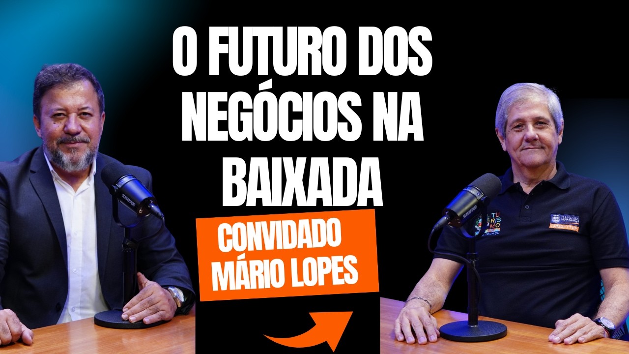 O que todo empreendedor precisa saber sobre Nova Iguaçu | Mário Lopes